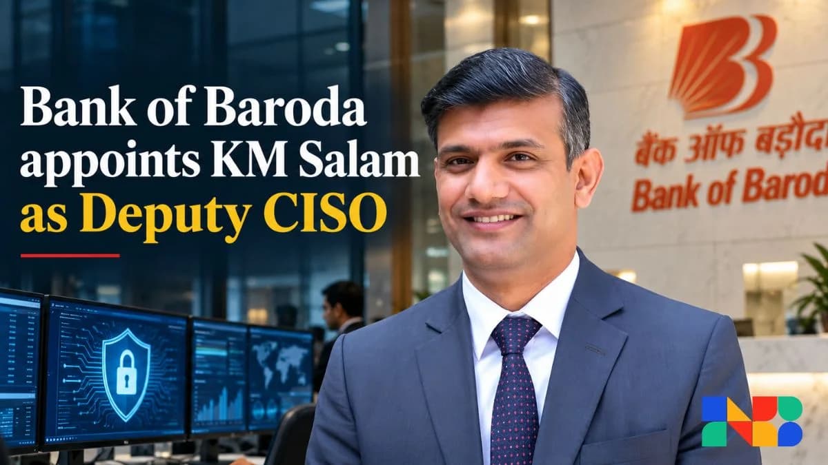 Bank of Baroda Names KM Salam as Deputy CISO in Major Cyber Push