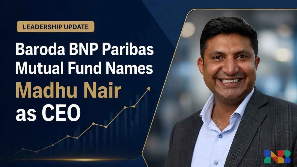 Baroda BNP Paribas Mutual Fund Names Madhu Nair as CEO