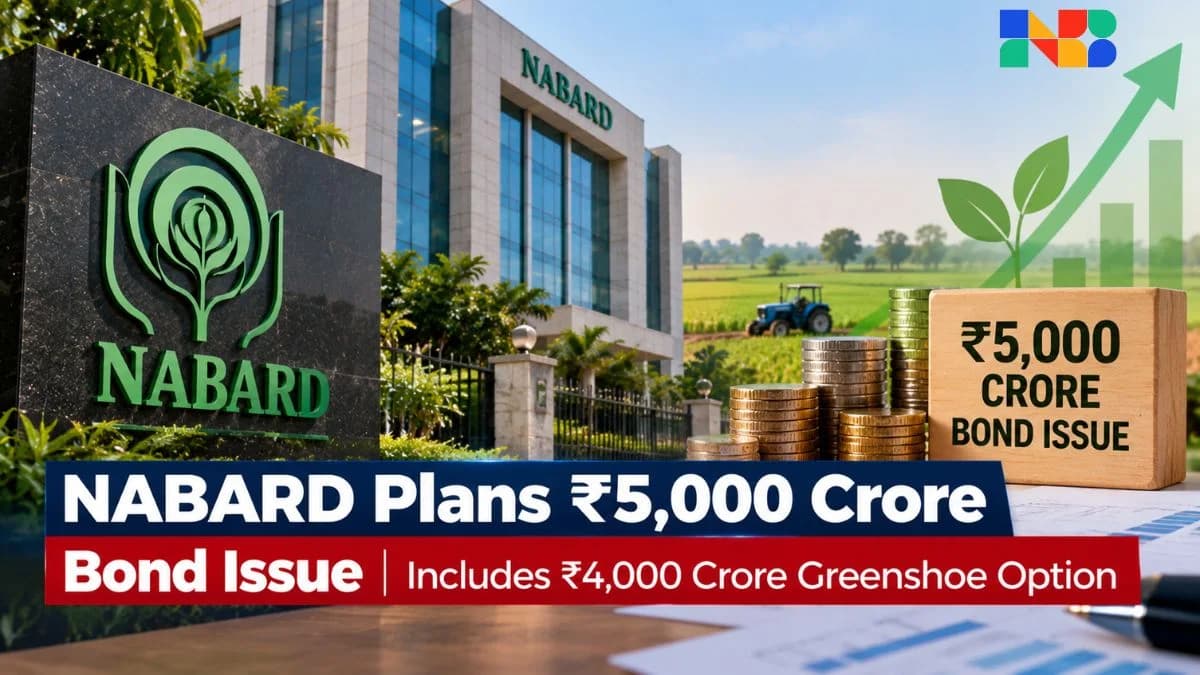 NABARD’s Bond Issue Explained: How the Fundraising Could Reach ₹5,000 Crore