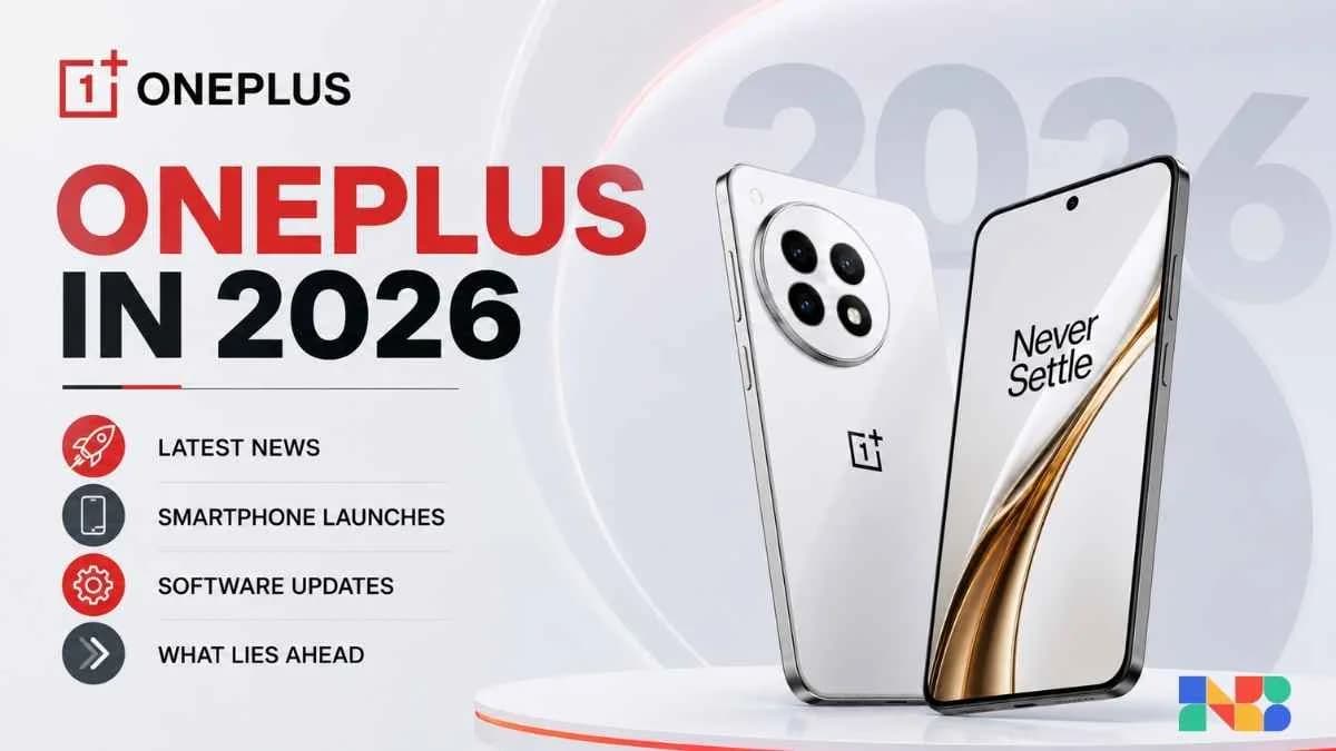 OnePlus in 2026: Latest News, Smartphone Launches, Software Updates and What Lies Ahead