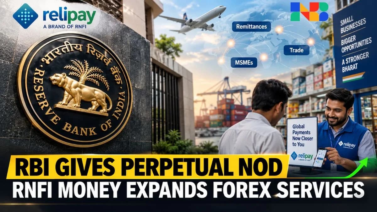 RBI’s Big Forex Move: RNFI Money Gets Perpetual Licence — What It Means for MSMEs