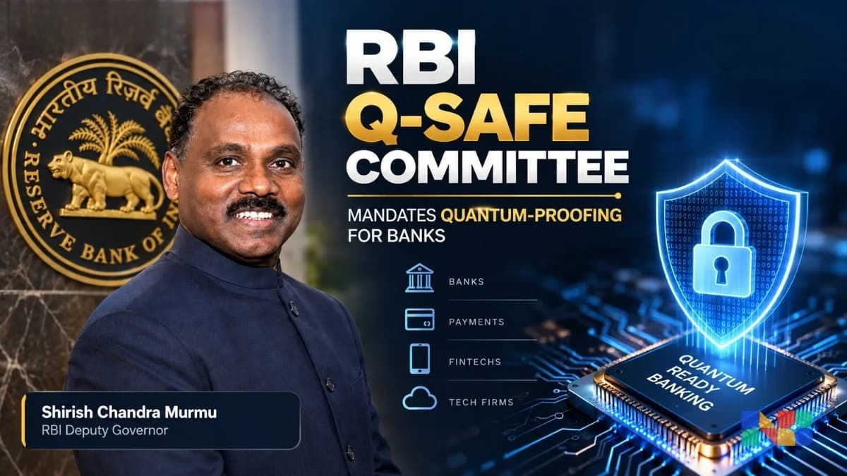RBI Q-SAFE Committee Mandates Quantum-Proofing for Banks