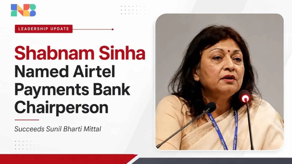 Shabnam Sinha Named Airtel Payments Bank Chairperson, Succeeds Sunil Bharti Mittal
