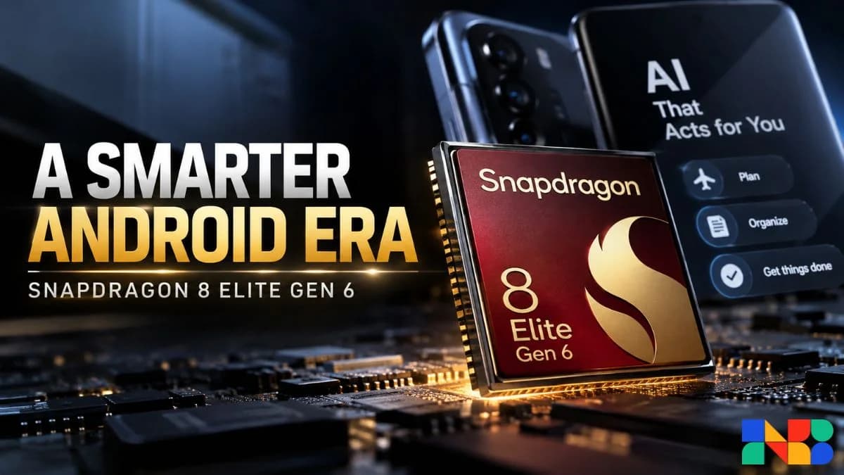 Qualcomm Unveils Snapdragon 8 Elite Gen 6: The 2nm, 5GHz Agentic AI Revolution
