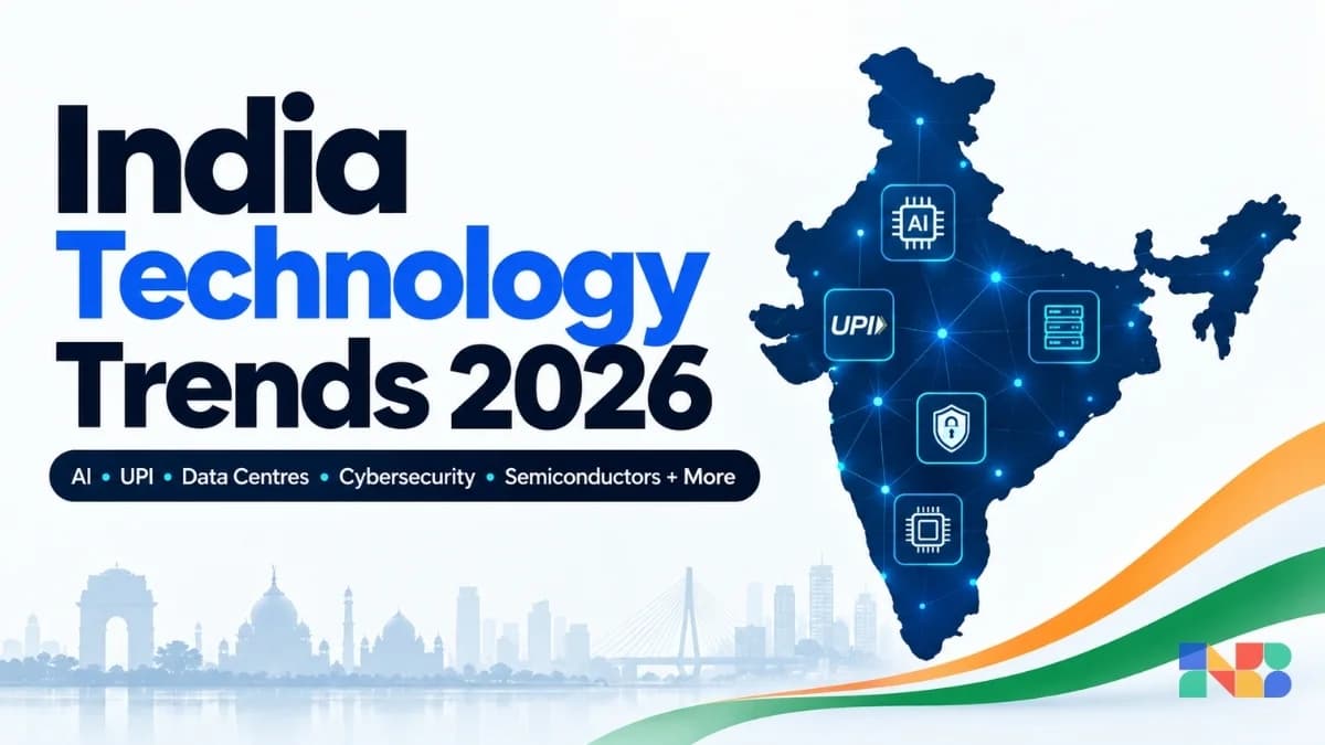 India Technology Trends 2026: AI, UPI, Data Centres, Cybersecurity, Semiconductors & More
