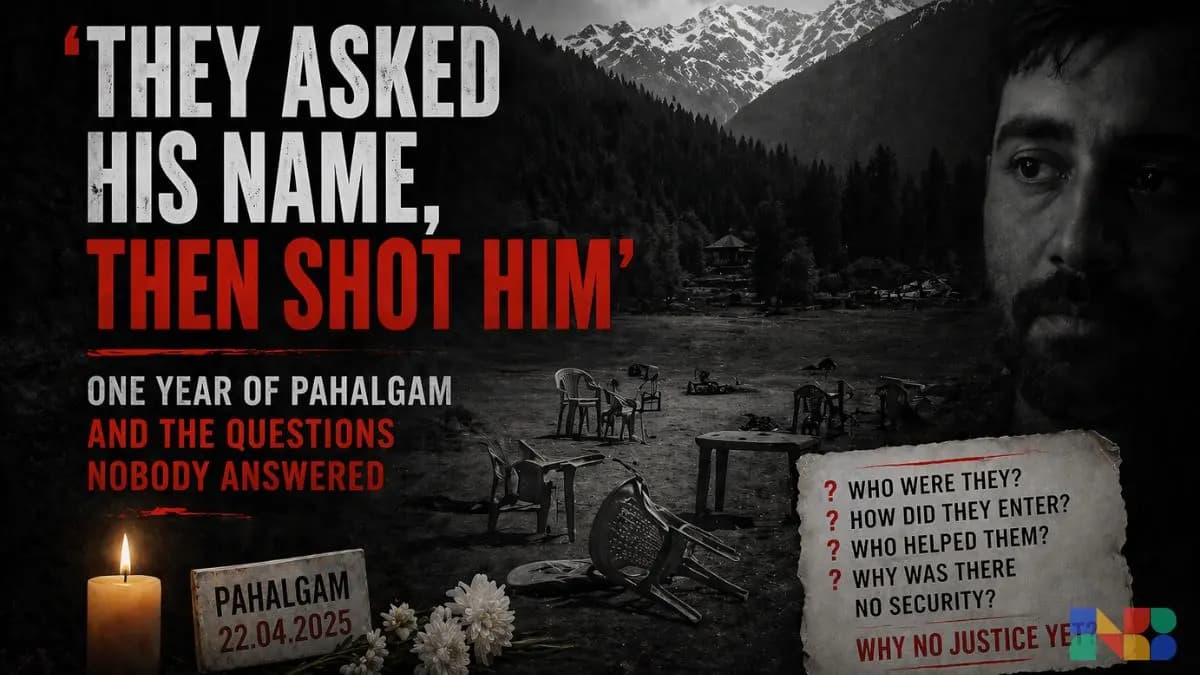 "They Asked His Name, Then Shot Him" — One Year of Pahalgam and the Questions Nobody Answered