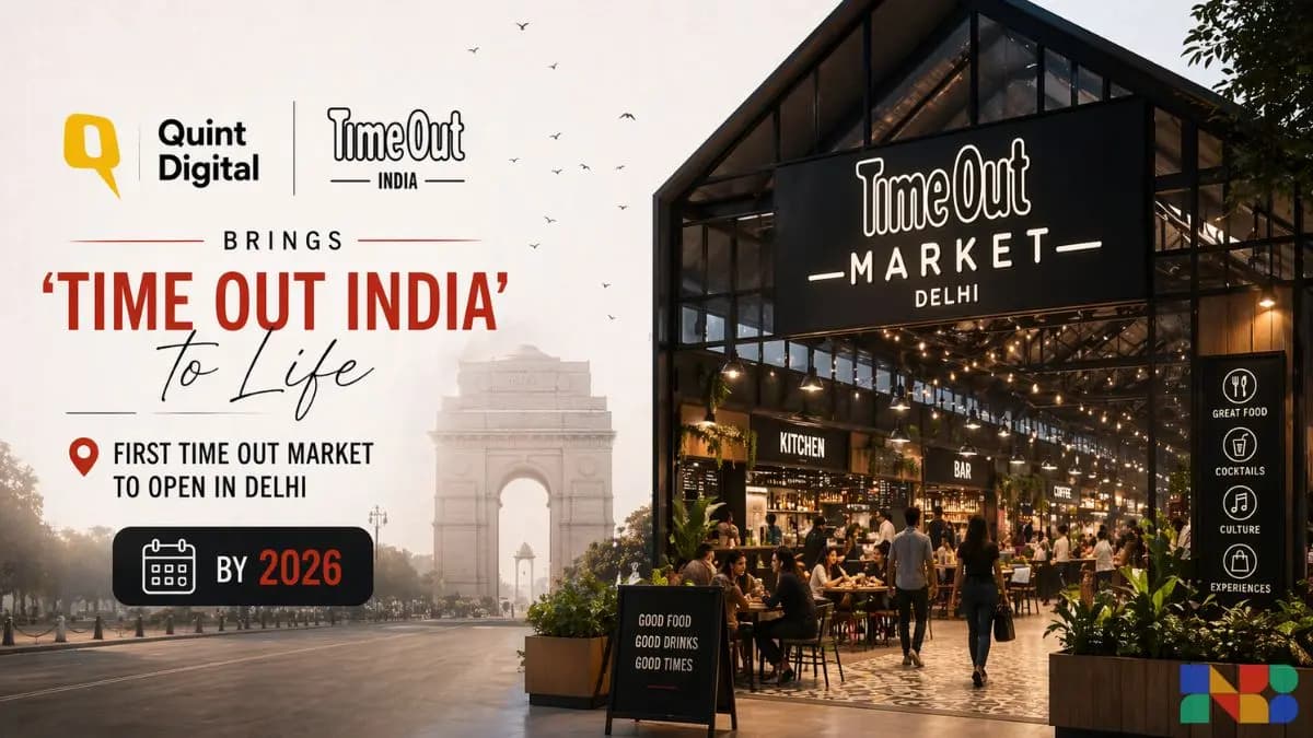 Quint Digital Brings ‘Time Out India’ to Life; First Time Out Market to Open in Delhi by 2026